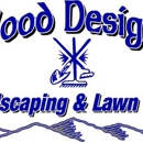 Wood Designs Landscaping - Landscape Contractors