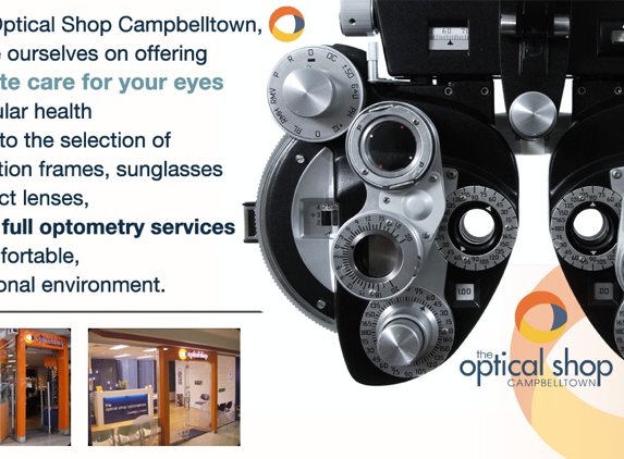 The Optical Shop Campbelltown. We offer the full range of optical services, from routine check ups through to colour vision testing and laser referrals