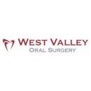 West Valley Oral Surgery Group - Physicians & Surgeons, Oral Surgery