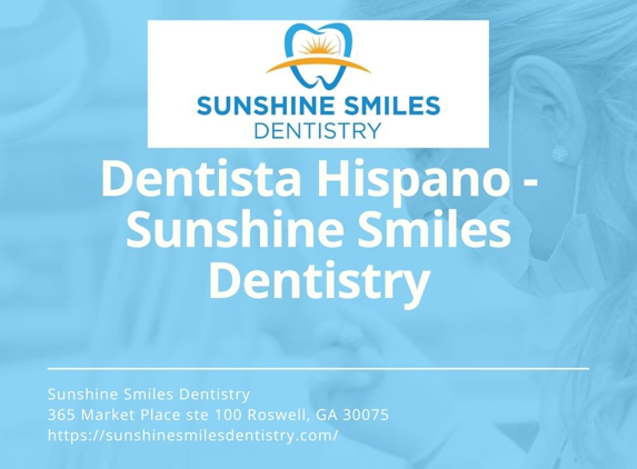 Sunshine Smiles Dentistry - Roswell, GA. Dentista Hispano - Sunshine Smiles Dentistry