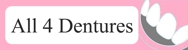 All 4 Dentures - Dental Technicians