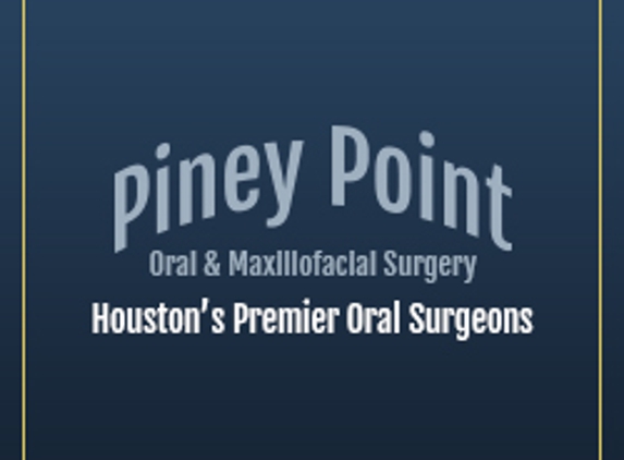 Piney Point Oral & Maxillofacial Surgery - Houston, TX