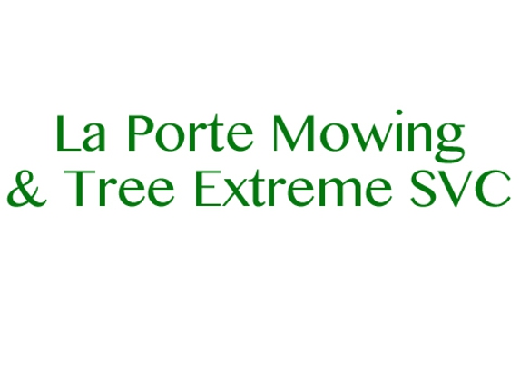 La Porte Mowing & Tree Extreme SVC - Princeton, IL