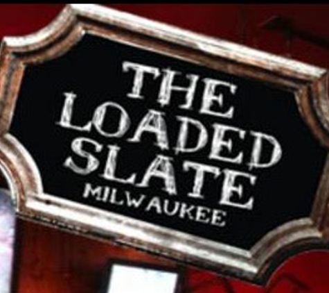 The Loaded Slate - Milwaukee, WI