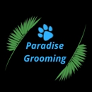 Paradise Grooming - Pet Grooming