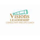 VISIONS LEADERSHIP CONSULTANT AND LIFE COACH