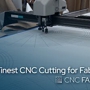 CNC Fabric Cutting