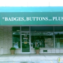 Badges, Buttons...Plus!! Specialties - Advertising-Promotional Products