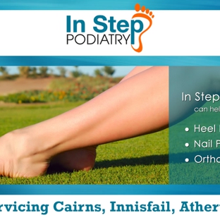 In Step Podiatry Centre. Proudly servicing Cairns, Innisfail, Atherton & Tully.