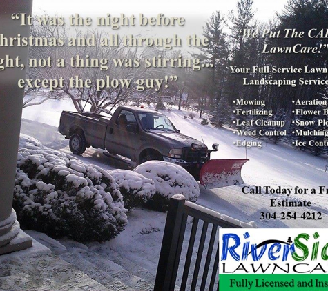 RiverSide Lawncare - Beckley, WV. Winter, Summer, Spring, or Fall, you need help and we do it all!