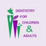 Dentistry For Children & Adults