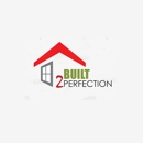 Built 2 Perfection - Altering & Remodeling Contractors