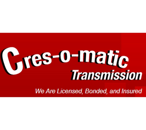 Cres-o-matic Transmission - Hawaiian Gardens, CA