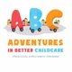 Adventures in Better Child Care