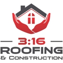 3:16 Roofing and Construction - Roofing Contractors