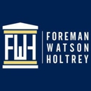 Foreman Watson Holtrey, LLP - Attorneys