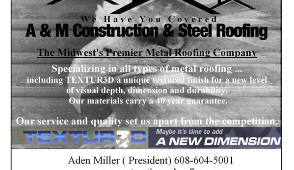 A & M Construction & Steel Roofing - Mauston, WI