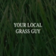 Your Local Grass Guy