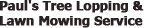 Paul's Tree Lopping & Lawn Mowing Service - Tree & Stump Removal Services