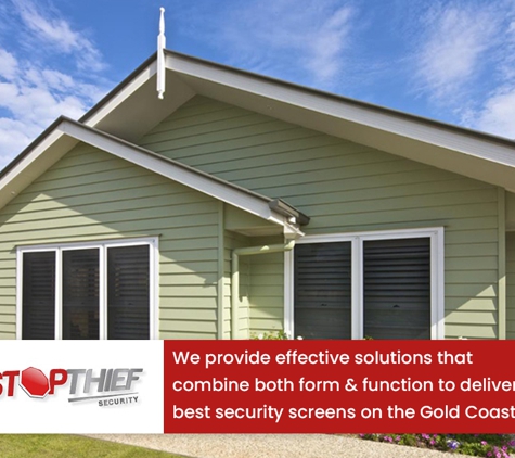 Stop Thief Security - Molendinar, QLD. We provide effective solutions that combine both form & function to deliver best security screens on the Gold Coast.