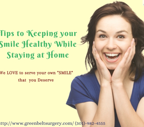 Greenbelt Oral & Facial Surgery - Greenbelt, MD. Tips to Keeping your Smile Healthy While Staying at Home