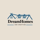 Dream Homes & Drafting LLC - Home Builders