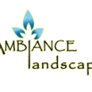 Ambiance Landscape - Landscaping & Lawn Services