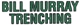 Bill Murray Trenching Logo