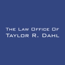 The Law Office of Taylor R. Dahl - Attorneys