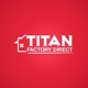 Titan Factory Direct