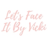 Let's Face It By Vicki gallery