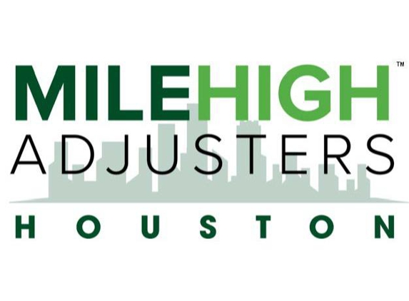 Mile High Adjusters  - Houston - Houston, TX