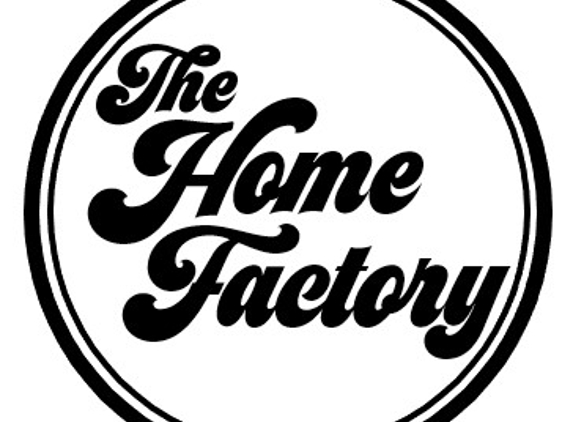 The Home Factory - Carlsbad, CA