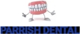 Parrish Dental - Dental Prosthetist
