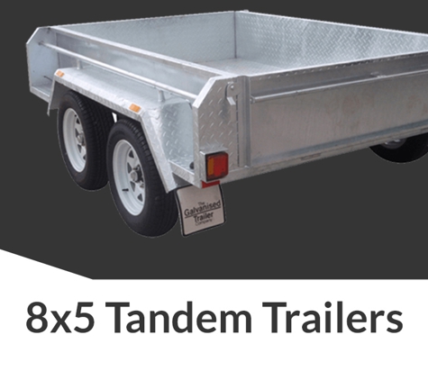 The Galvanised Trailer Company - Dandenong, VIC. 8x5 Tandem Trailers