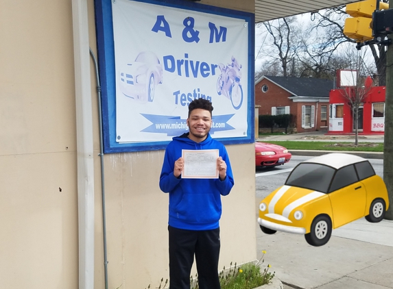 A&M Driver Testing - Detroit, MI. Congratulations  we driver!