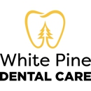 White Pine Dental Care - Dentists