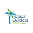 Tropical Outdoor Solutions Inc - Business Coaches & Consultants