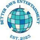 Better Days Entertainment