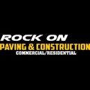 Rock on Paving & Construction - Paving Contractors