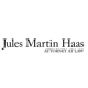 Jules Martin Haas Attorney at Law