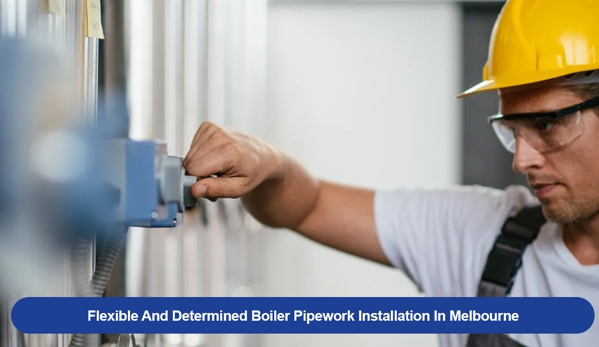 Maxi Boiler Services PTY Ltd. - Campbellfield, VIC. Flexible And Determined Boiler Pipework Installation In Melbourne