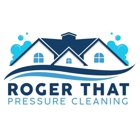 Roger That Pressure Cleaning