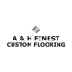 A&H Finest Custom Flooring