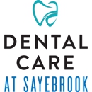 Dental Care at Sayebrook - Dentists