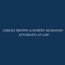 Carole Brown & Robert McMahan - Attorneys