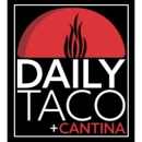 Daily Taco and Cantina - Mexican Restaurants