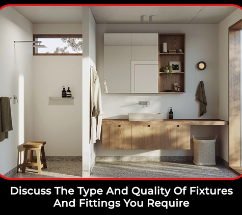 The Bathroom Biz - Sumner, QLD. Discuss The Type And Quality Of Fixtures And Fittings You Require