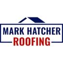 Mark Hatcher Roofing - Roofing Contractors