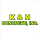 K & H Concrete, Inc.